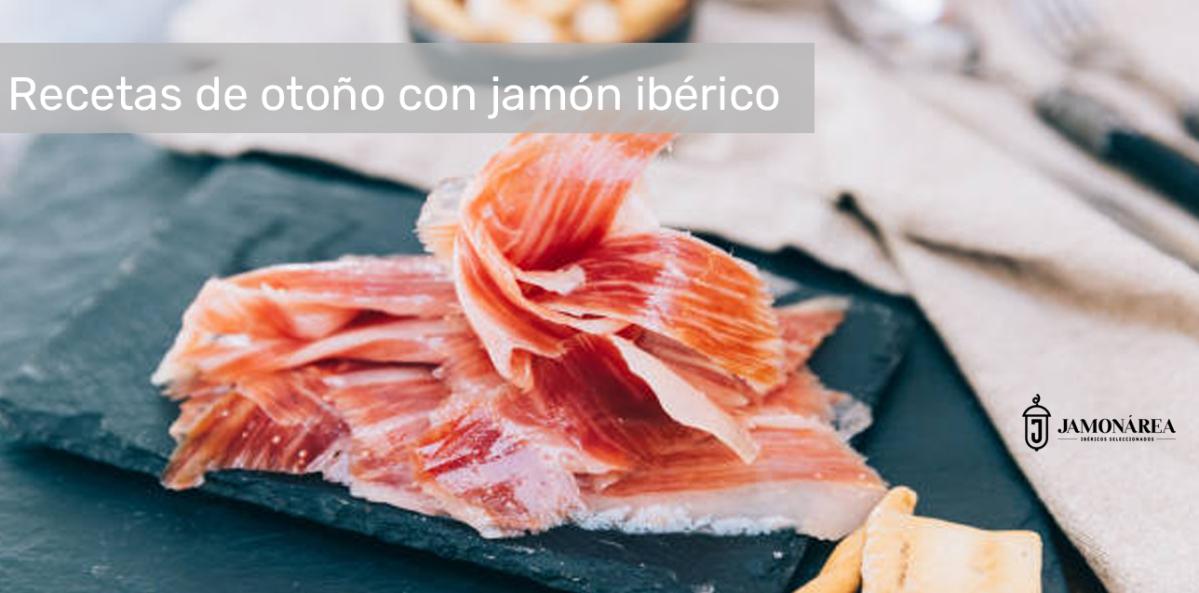 Recetas con jamón ibérico para el otoño