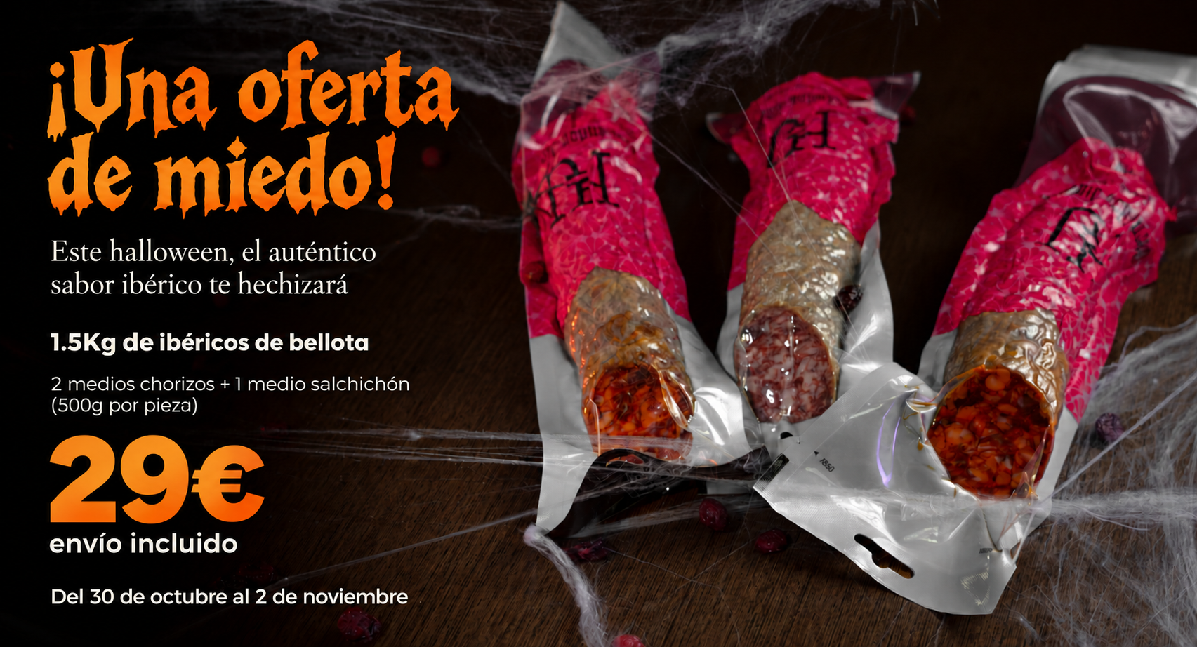 Oferta Halloween: 1,5 kg de ibéricos de bellota por 29 €, envío incluido. Del 30 de octubre al 2 de noviembre.